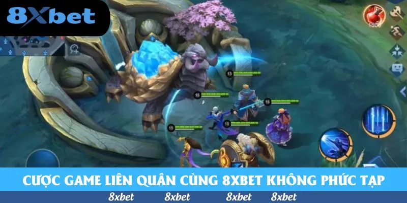Cược game Liên Quân cùng 8xbet không phức tạp